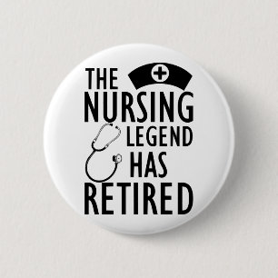 Retired Nurse - The nursing legend has retired b 2 Inch Round Button