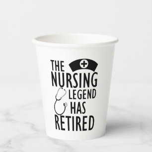 Retired Nurse - The nursing legend has retired b Paper Cups