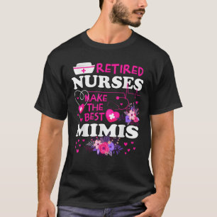 Retired Nurses Make The Best Mimi Cute Mother Gran T-Shirt