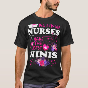 Retired Nurses Make The Best Nini Cute Mother Gran T-Shirt