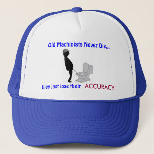 Retired Old Machinists Never Die - Hat