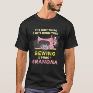 Retired Old Women Sewer Sewing Machine Grandma Sew T-Shirt