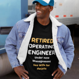 Retired Operating Engineer retirement Funny text T-Shirt