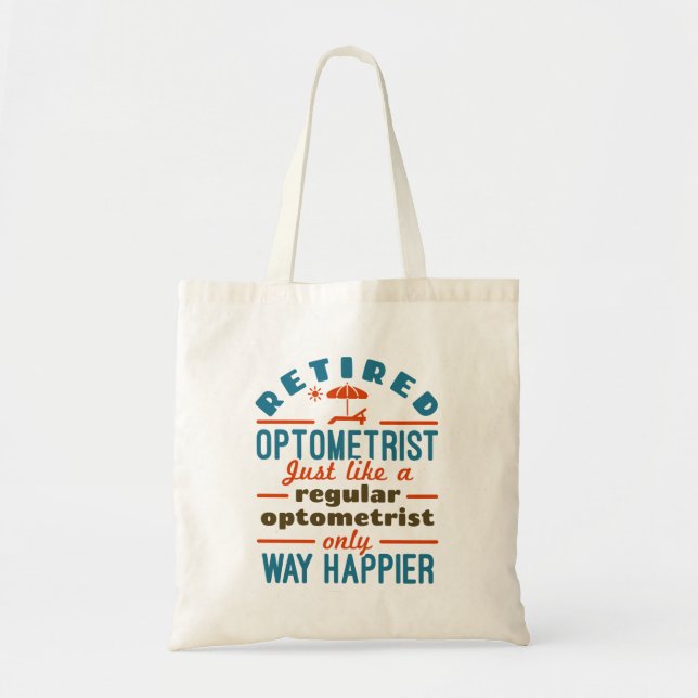 Retired Optometrist Funny Way Happier Tote Bag (Front)