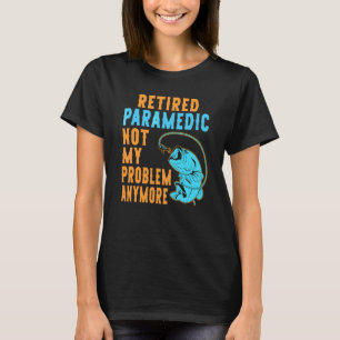 Retired Paramedic Fishing Retirement T-Shirt