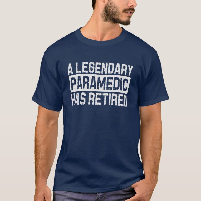 Retired Paramedic Legend T-Shirt (Front)