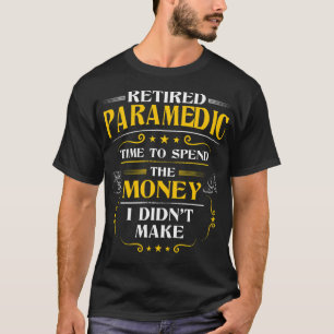 Retired Paramedic Paramedics Retirement T-Shirt