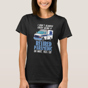 Retired Paramedic T-Shirt