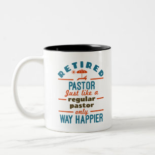 Retired Pastor Preacher Retirement Funny Happier Two-Tone Coffee Mug