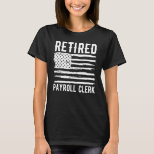 Retired Payroll Clerk Profession American Flag T-Shirt