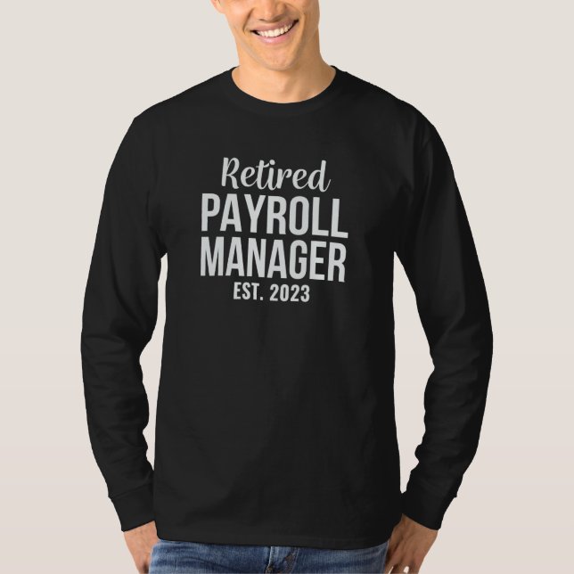 Retired Payroll Manager Retirement T-Shirt (Front)