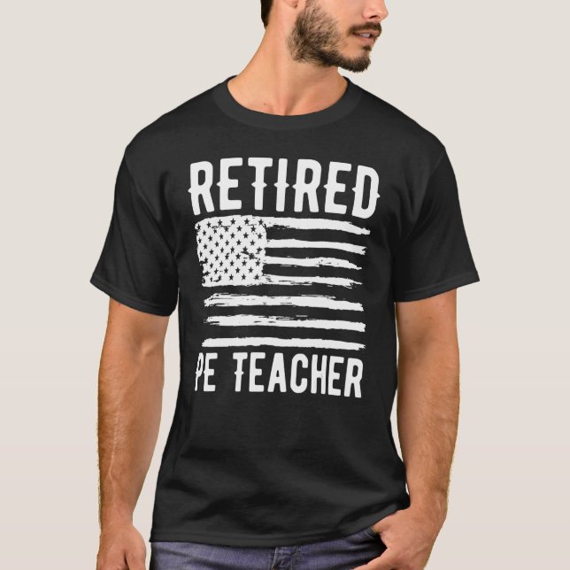Retired PE Teacher Profession American Flag T-Shirt (Front)