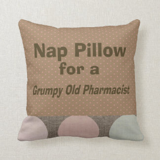Retired Pharmacist "Nap Pillow" Throw Pillow
