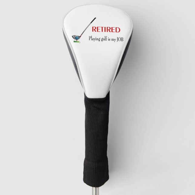 Retired Playing Golf  - Cool Golf Head Cover (Front)