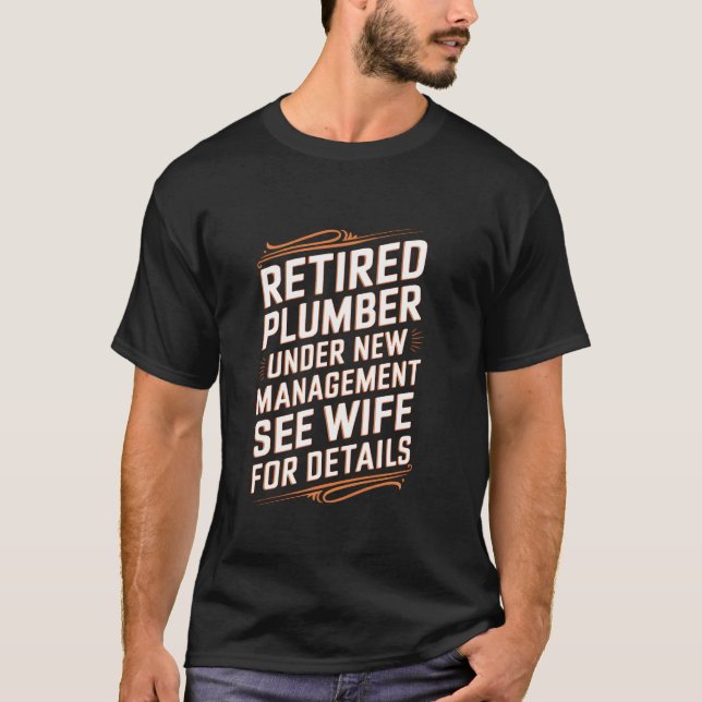 Retired Plumber Pipefitter Retired Men Funny Sarca T-Shirt (Front)
