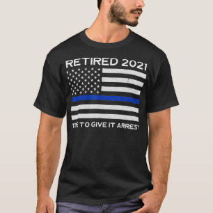 Retired Police Officer 2021  Retiring Cop Gift  T-Shirt