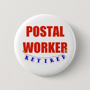 RETIRED POSTAL WORKER 2 INCH ROUND BUTTON
