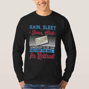 Retired Postal Worker Design - Deliver The Mail Im T-Shirt