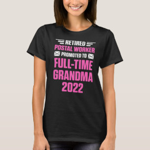 Retired Postal Worker Full Time Grandma Mailman Re T-Shirt