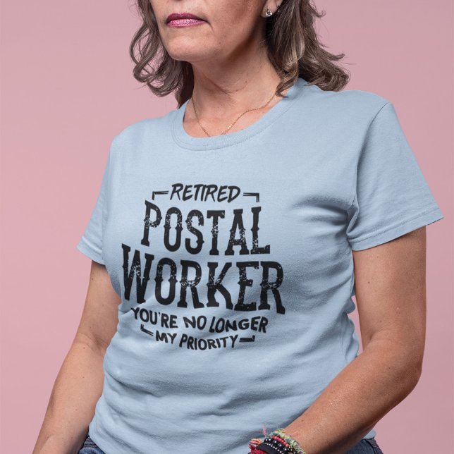 Retired Postal Worker Letter Carrier Priority T-Shirt (Retirement Gift Retired Postal Worker T-Shirt)