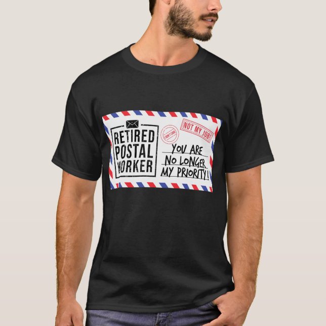 Retired Postal Worker Mailman You Are No Longer My T-Shirt (Front)