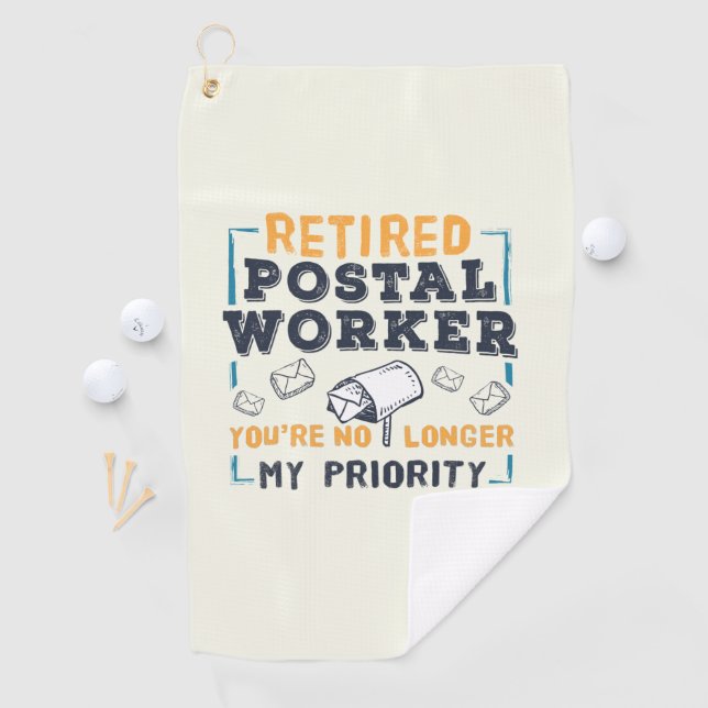  Retired Postal Worker Retirement Not My Priority Golf Towel (InSitu)