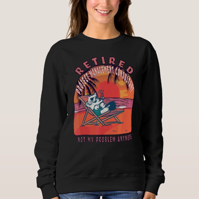 Retired Project Management Consultant  Retirement Sweatshirt (Front)