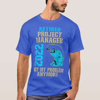 Retired Project Manager 2022 Fishing Lover Retirem T-Shirt
