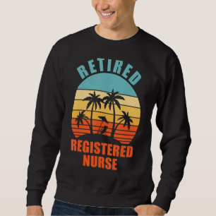 Retired Registered Nurse  Rn Happy Retirement Sweatshirt