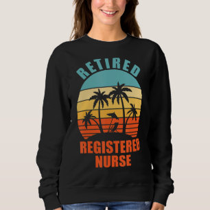 Retired Registered Nurse Rn Happy Retirement Sweatshirt