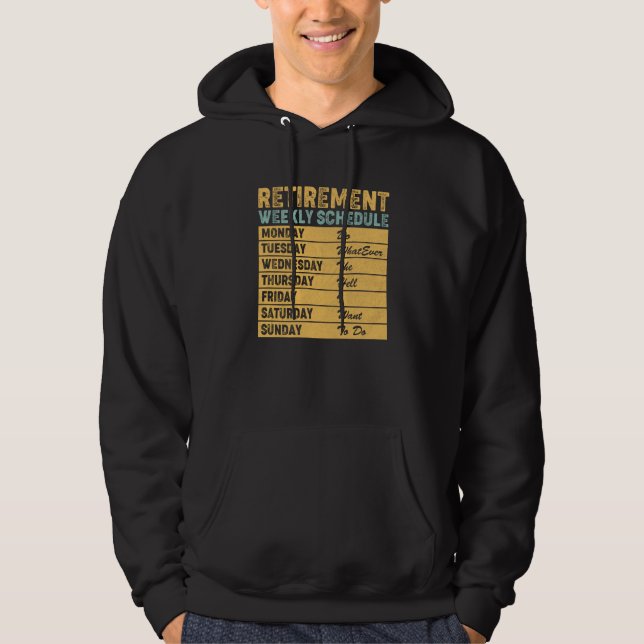 Retired Retirement Weekly Schedule Humor Hoodie (Front)