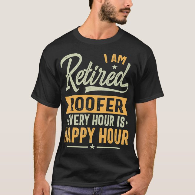 Retired Roofer Gift Ideas  Roofer Retired Gifts  T-Shirt (Front)