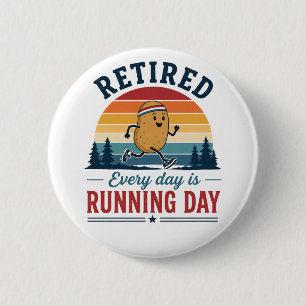 Retired Running Potato Every Day Is Running Day 2 Inch Round Button