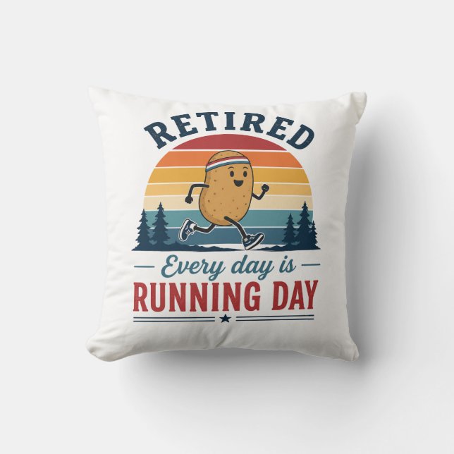 Retired Running Potato Every Day Is Running Day Throw Pillow (Front)