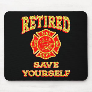 Retired Save Yourself Funny Fireman Retirement Vin Mouse Pad