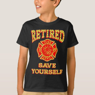 Retired Save Yourself Funny Fireman Retirement Vin T-Shirt