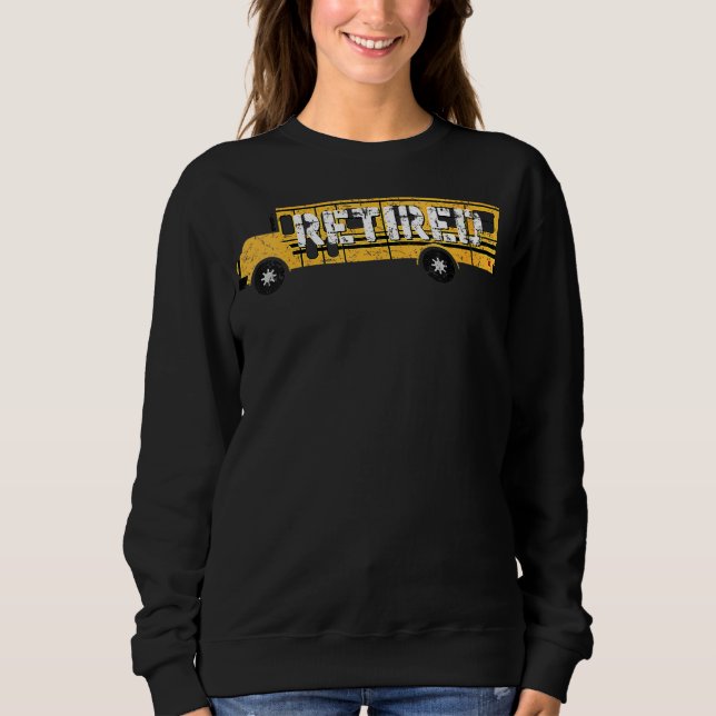 Retired School Bus Driver, Cute Former Car Funny Sweatshirt (Front)