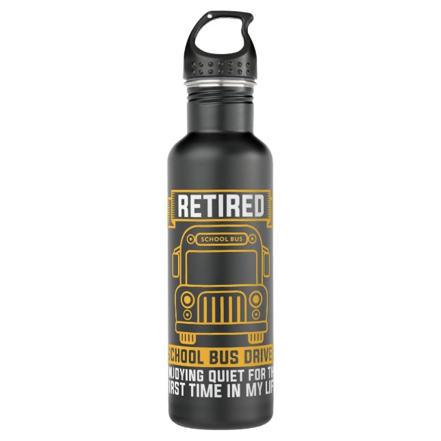 Retired School Bus Driver For School Bus Driver 710 Ml Water Bottle (Front)