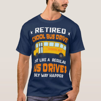 Retired School Bus Driver Just Like A Regular Gran T-Shirt
