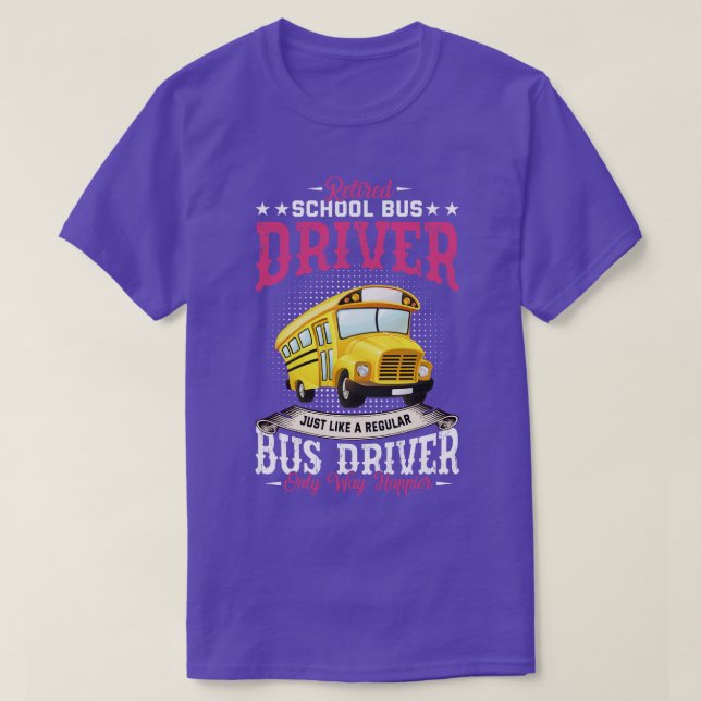 Retired School Bus Driver T-Shirt (Design Front)