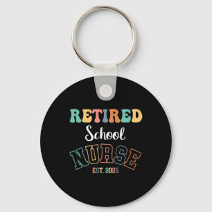 Retired School Nurse 2025 Nurse Retirement  Keychain