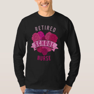 Retired School Nurse For Super Nurse T-Shirt