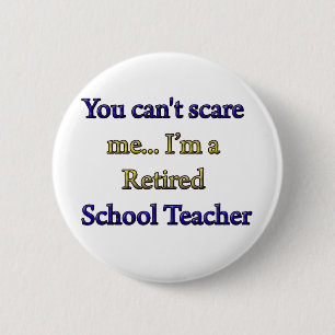 Retired School Teacher 2 Inch Round Button