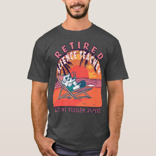 Retired Science Teacher Funny Vintage Retirement P T-Shirt