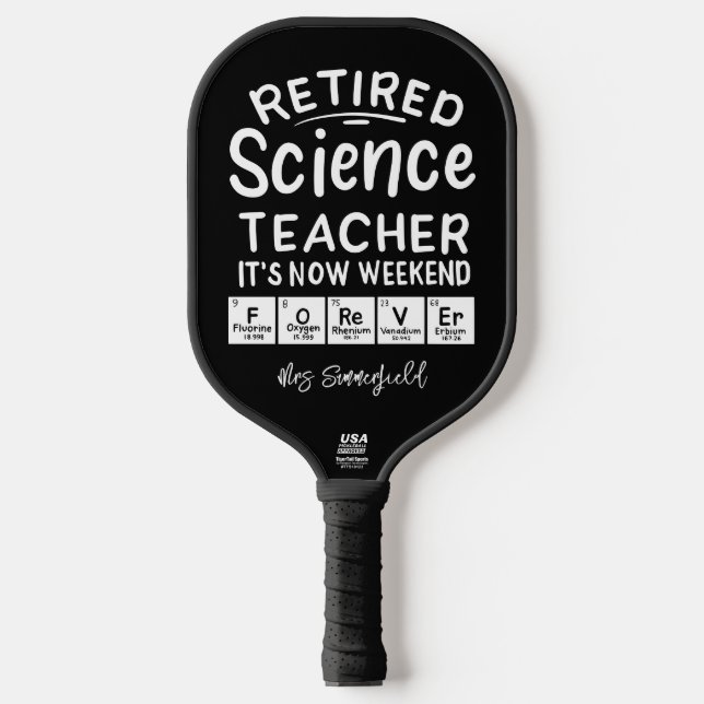 Retired Science Teacher Its' The Weekend Forever Pickleball Paddle (Front)
