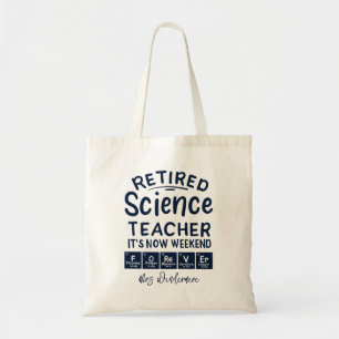 Retired Science Teacher Its' The Weekend Forever Tote Bag