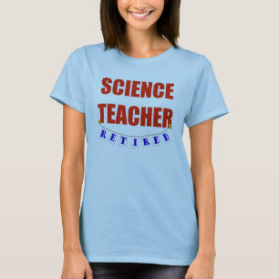 RETIRED SCIENCE TEACHER T-Shirt