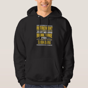 Retired Scuba Diving Diver Saying Retirement Hoodie