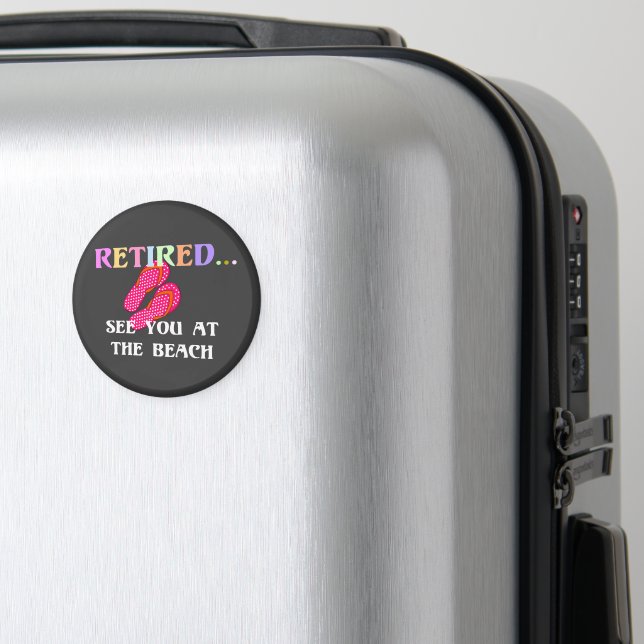 Retired...See You at the Beach Magnet (In Situ (Luggage))