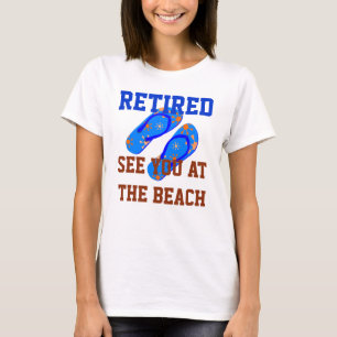Retired - See You at the Beach T-Shirt